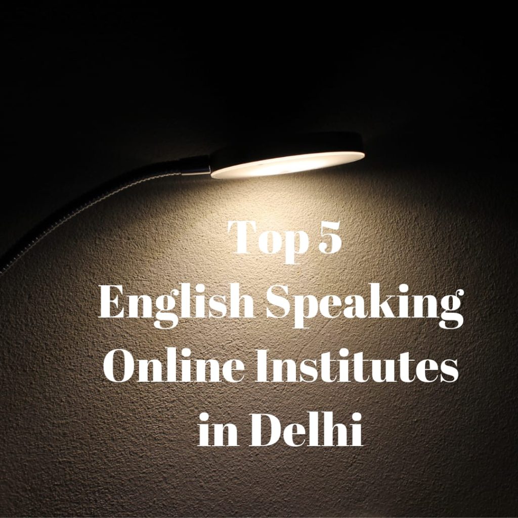 Top 5 English-Speaking Online Institutes in Delhi